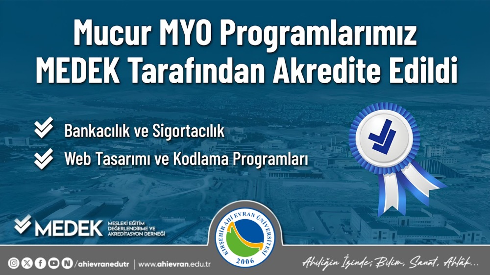 Meslek Yüksekokulumuzda Mesleki Eğitimde Güçlü Yapıyı Pekiştiren MEDEK Akreditasyon Süreci Başarıyla Tamamlandı
